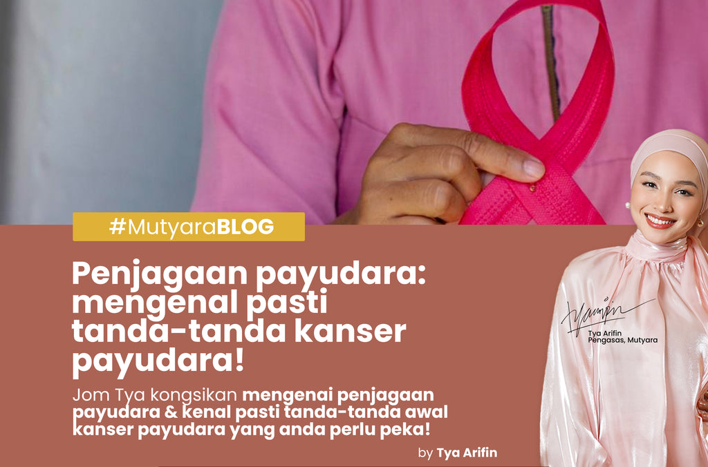 Penjagaan payudara: mengenal pasti tanda-tanda kanser payudara!