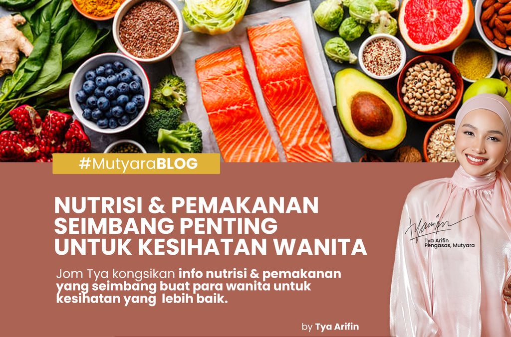 NUTRISI & PEMAKANAN SEIMBANG PENTING UNTUK KESIHATAN WANITA