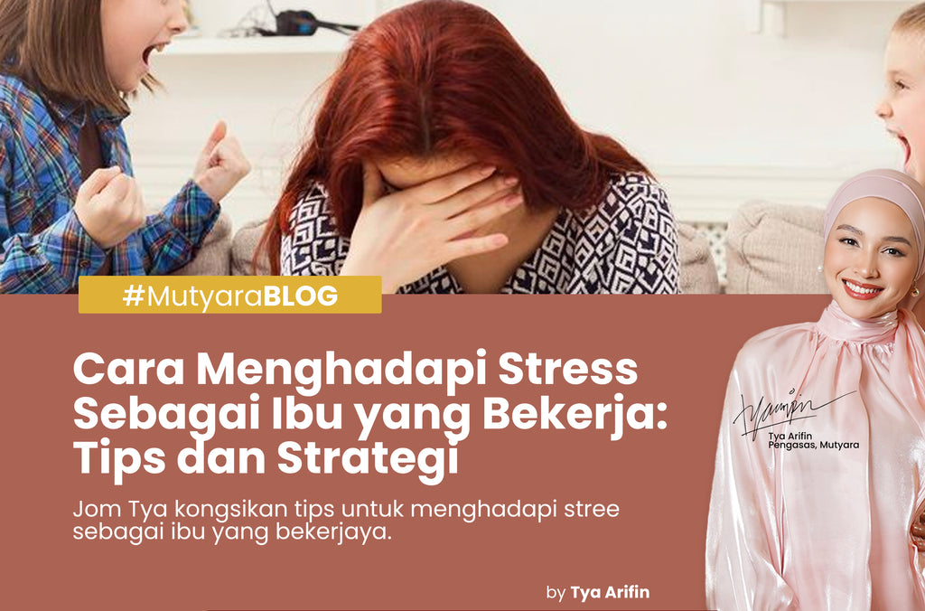 Cara Menghadapi Stres Sebagai Ibu yang Bekerja: Tips dan Strategi