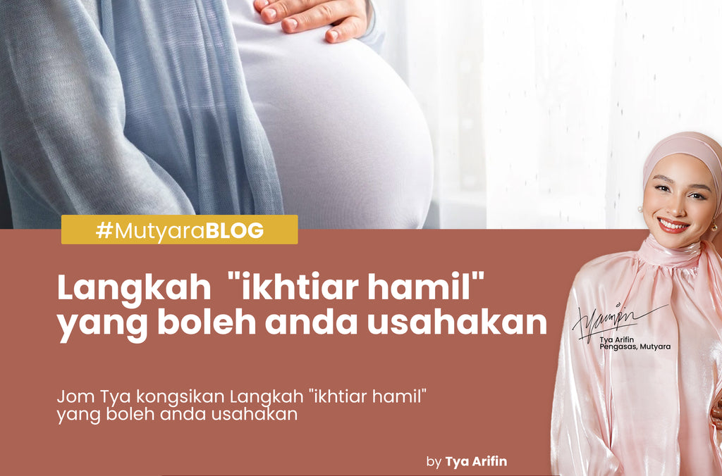 Langkah  "ikhtiar hamil"  yang boleh anda usahakan