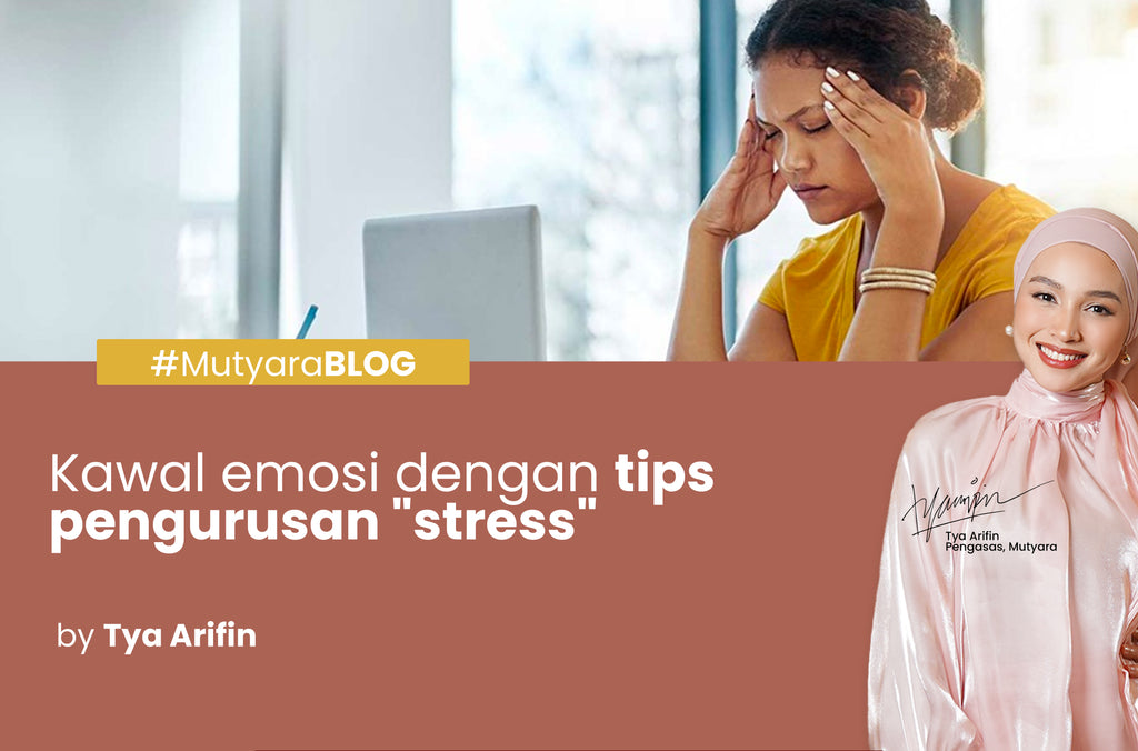 Kawal emosi dengan tips pengurusan "stress"